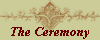 The Ceremony